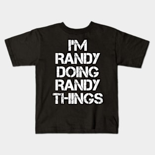 Randy Name T Shirt - Randy Doing Randy Things Kids T-Shirt